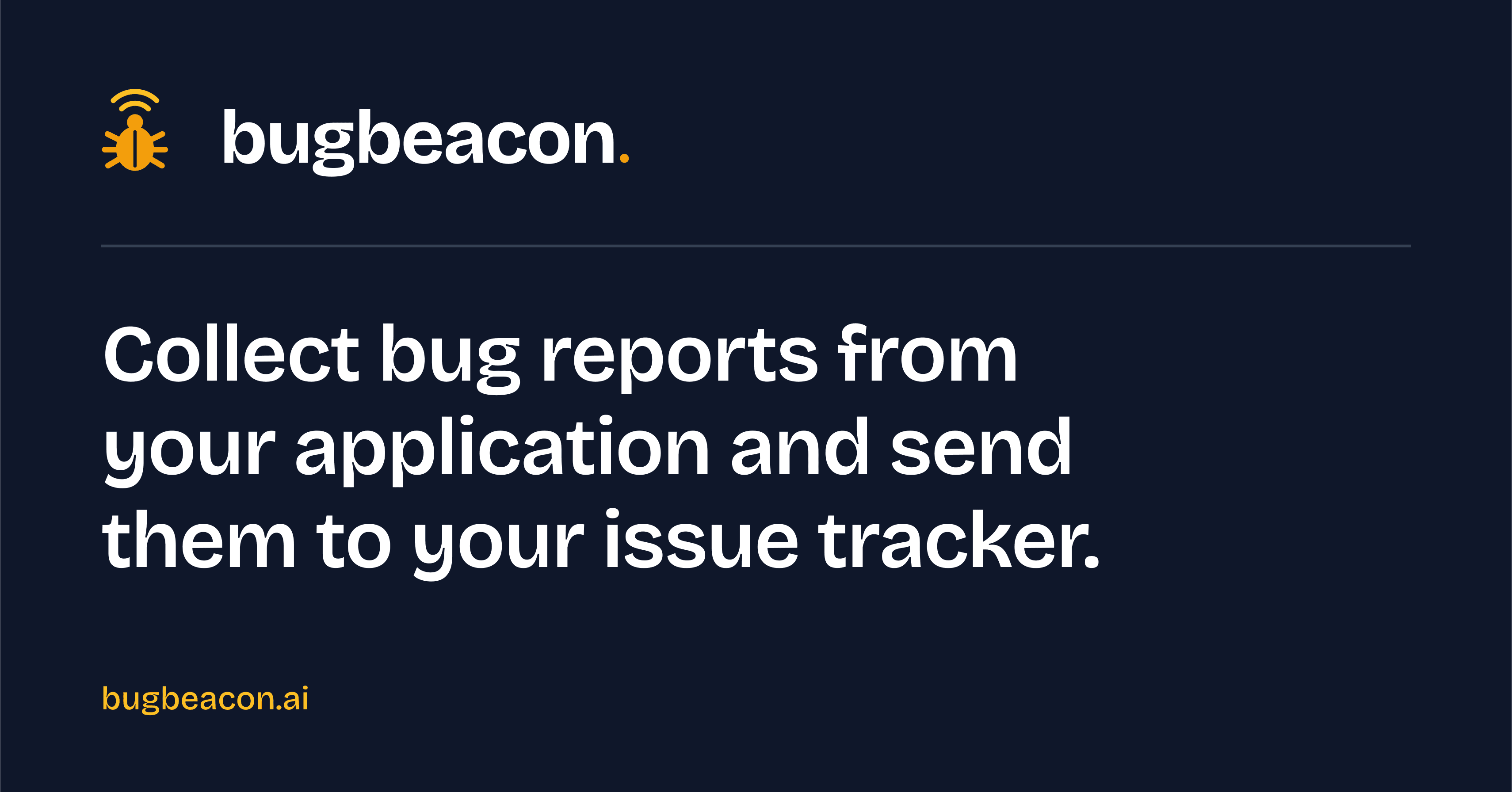 BugBeacon brand artwork with the bug-and-signal mark and the message “Collect bug reports from your application and send them to your issue tracker.”